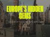 Europe’s Hidden Gems: Top 10 Offbeat Destinations Europe’s Hidden Gems