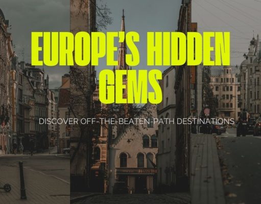 Europe’s Hidden Gems: Top 10 Offbeat Destinations Europe’s Hidden Gems