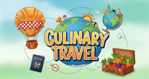 Top Culinary Travel Experiences : Savor Global Flavors Culinary Travel