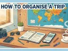 How to Organise a Trip: Stress-Free Travel Guide How to Organise a Trip